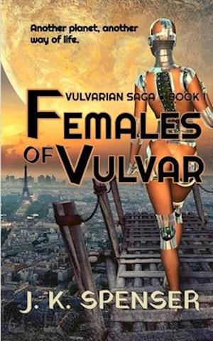 Females of Vulvar (Vulvarian Saga Book 1)