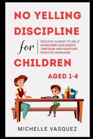 No-yelling Discipline For Children Aged 1-4