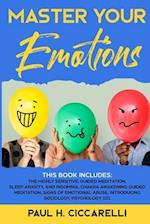 Master Your Emotions: THIS BOOK INCLUDES: The Highly Sensitive, Guided Meditation, Sleep Anxiety, and Insomnia, Chakra Awakening Guided Meditation, Si