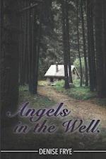 Angels in the Well.