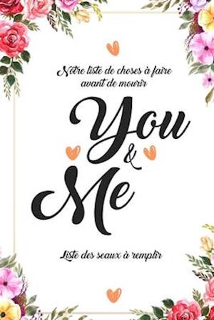 notre liste de choses à faire avant de mourir You & Me liste des