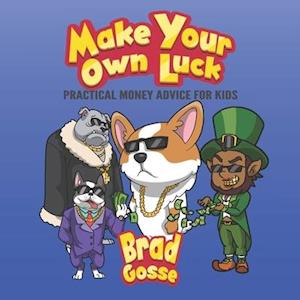 Make Your Own Luck