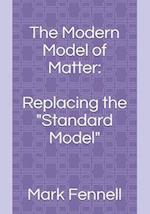 The Modern Model of Matter