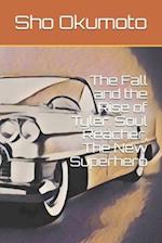 The Fall and the Rise of Tyler. Soul Reacher, The New Superhero