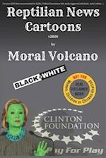 Reptilian News Cartoons by Moral Volcano (Black-n-White): For year 2020 (Not recommended for SJWs, Political Correctness folk, easily triggerred indiv