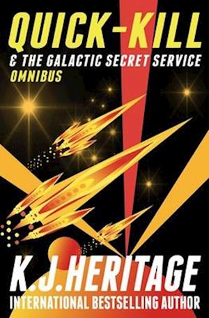 Quick-Kill & The Galactic Secret Service: Omnibus Edition