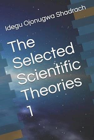 The Selected Scientific Theories 1