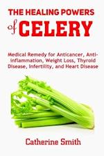 The Healing Powers of Celery