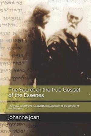 The secret of the true Gospel of the Essenes