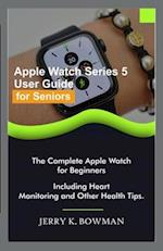 Apple Watch Series 5 User Guide for Seniors