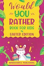 Would You Rather Book For Kids - Easter Edition