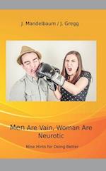 Men Are Vain - Women Are Neurotic.