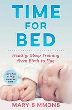 Time For Bed: Healthy Sleep Training from Birth to Five 