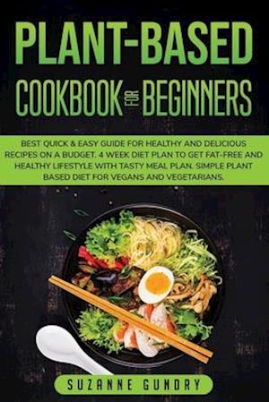 Få Plant-Based Cookbook for Beginners af Suzanne Gundry som Paperback ...