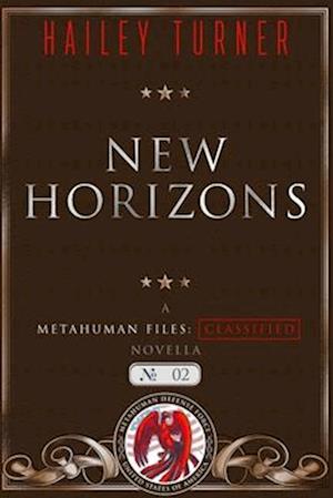 New Horizons: A Metahuman Files: Classified Novella