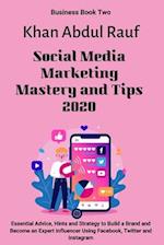 Social Media Marketing Mastery and Tips 2020