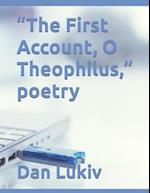 "The First Account, O Theophilus," poetry 