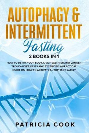 Autophagy and Intermittent Fasting 2 books in 1