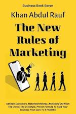 The New Rules of Marketing: Get New Customers, Make More Money, And Stand Out From The Crowd, The 25 Simple, Proven Formula To Take Your Business From