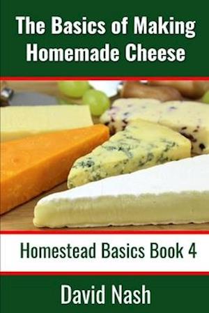 The Basics of Making Homemade Cheese