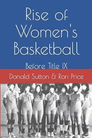 Rise of Women's Basketball: Before Title IX