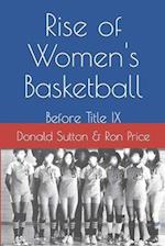 Rise of Women's Basketball: Before Title IX 