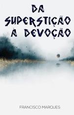 Da Superstição à Devoção