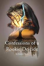 Confessions of a Rookie Deicide