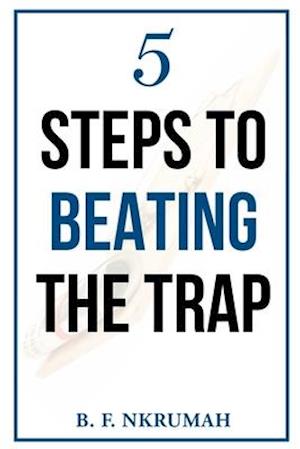 5 Steps to Beating the Trap