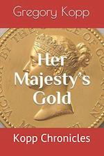 Her Majesty's Gold: Kopp Chronicles 