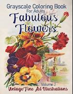 Fabulous Flowers Grayscale Coloring Book for Adults Volume 2