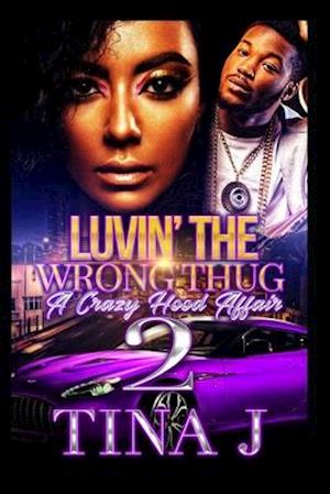 Luvin The Wrong Thug 2