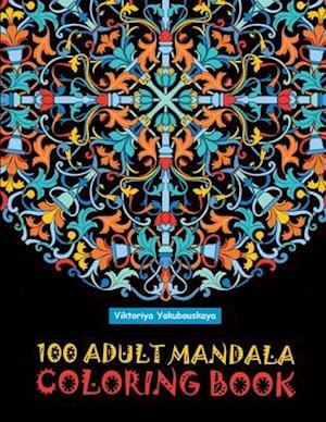 100 Adult Mandala Coloring Book: Intricate Patterns For Relaxation And Stress Relief