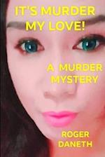 It's Murder my Love!
