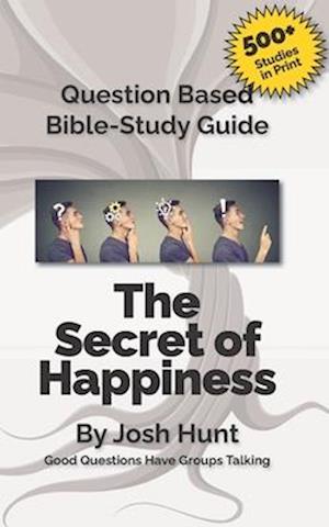 Question-based Bible Study Guide -- The Secret of Happiness