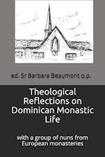 Theological Reflections on Dominican Monastic Life