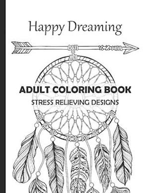 Happy Dreaming Adult Coloring Book Stress Relieving Designs