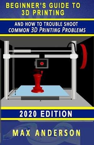 Beginner's Guide to 3D Printing and How to Troubleshoot Common Printing Problems