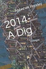 2014- A Dig