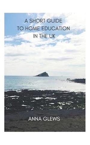 A Short Guide to Home Education in the UK