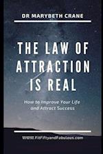 The Law of Attraction is Real!