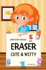 Eraser Cute and Witty - Short Story For Kids