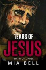 Tears of Jesus: Birth of Gabel 
