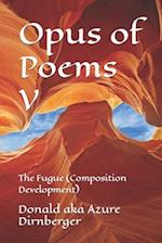 Opus of Poems V: The Fugue (Composition Development) 