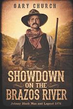 Showdown on the Brazos River: Johnny Black Man & Legend 1876 