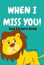 When I Miss You - Sad Picture Book