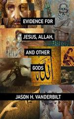 Evidence for Jesus, Allah, and Other Gods