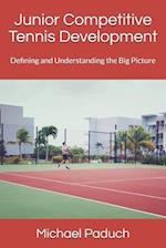 Junior Competitive Tennis Development: Defining and Understanding the Big Picture 