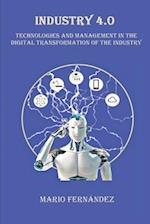 INDUSTRY 4.0: Technologies and Management in the Digital Transformation of the Industry 