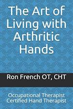 The Art of Living with Arthritic Hands